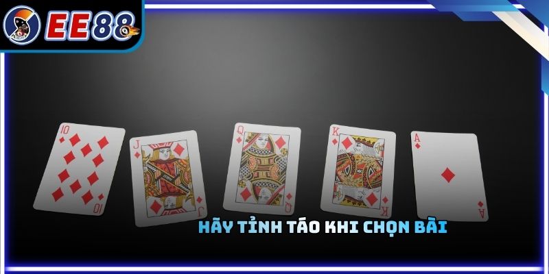 Hãy tỉnh táo khi chọn bài